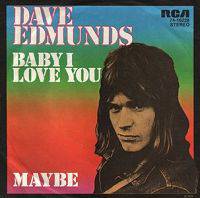 Dave Edmunds : Baby I Love You